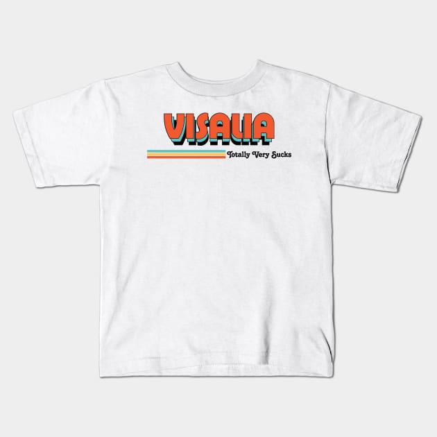 Visalia - Totally Very Sucks Kids T-Shirt by Vansa Design